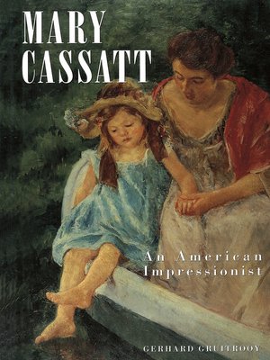cover image of Mary Cassatt: an American Impressionist